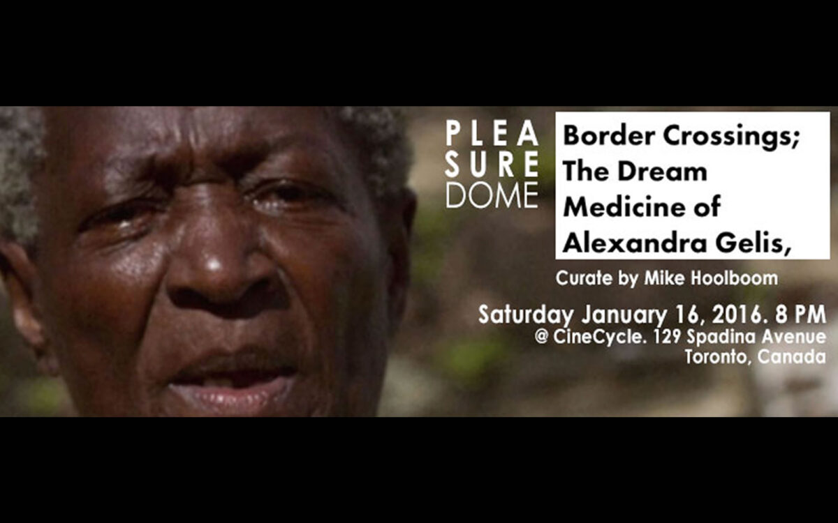 BORDER CROSSINGS; THE DREAM MEDICINE OF ALEXANDRA GELIS, IN PERSON